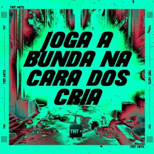 MC Maromba的專輯JOGA A BUNDA NA CARA DOS CRIA (Explicit)