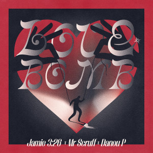 Jamie 3:26的专辑Love Bomb