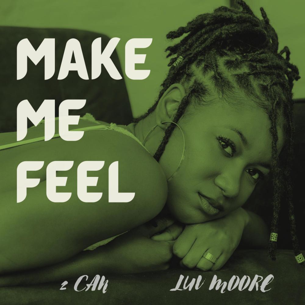 Make Me Feel (Nah) (feat. Luv Moore)