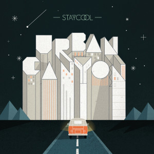 收聽Staycool的Urban Canyon歌詞歌曲