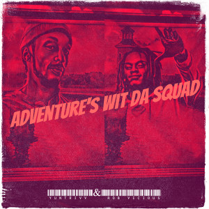 Rob Vicious的專輯Adventure's Wit da Squad (Explicit)