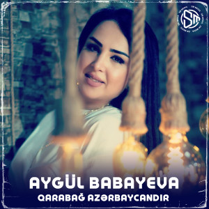 Listen to Qarabağ Azərbaycandır song with lyrics from Aygul Babayeva