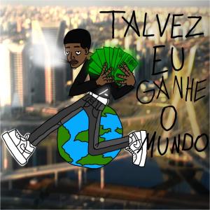 luu4ck的專輯Talvez Eu Ganhe o Mundo (Explicit)