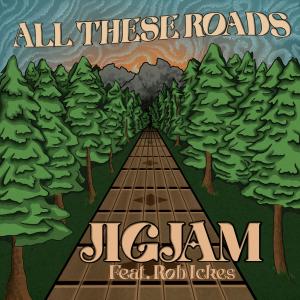 收聽Jigjam的All These Roads (feat. Rob Ickes)歌詞歌曲