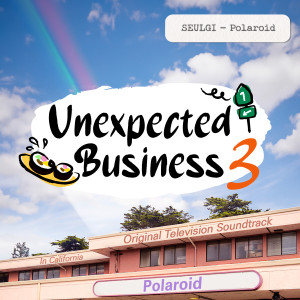 อัลบัม Unexpected Business Season 3: Polaroid (Original Television Soundtrack) ศิลปิน SEULGI (Red Velvet)