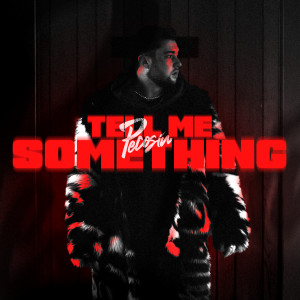 Listen to Tell Me Something (Explicit) song with lyrics from Pecosín