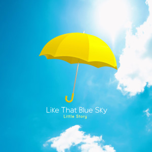 Album Like That Blue Sky from Little Story