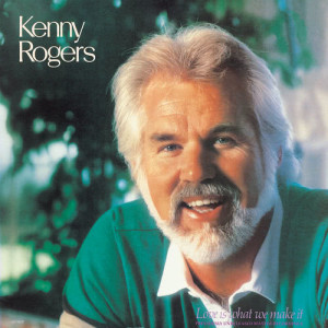 Kenny Rogers的專輯Love Is What We Make It