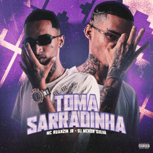 收聽mc ruanzin jr的Toma Sarradinha (Explicit)歌詞歌曲
