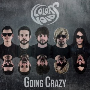 ดาวน์โหลดและฟังเพลง Going Crazy พร้อมเนื้อเพลงจาก Colors Void