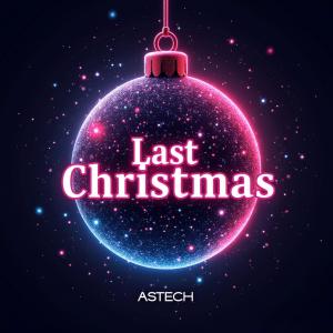 收聽Astech的Last Christmas (Techno Version)歌詞歌曲