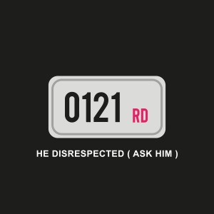 อัลบัม He Disrespected ( Ask Him ) (Explicit) ศิลปิน 0121RD