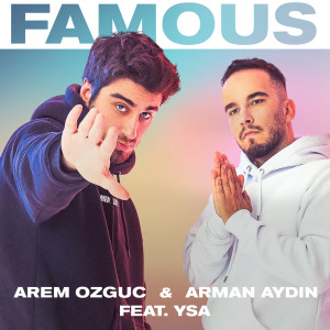 ดาวน์โหลดและฟังเพลง Famous พร้อมเนื้อเพลงจาก Arem Ozguc