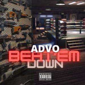 อัลบัม Beat'em Down (feat. YB & Dolo) (Explicit) ศิลปิน Advo