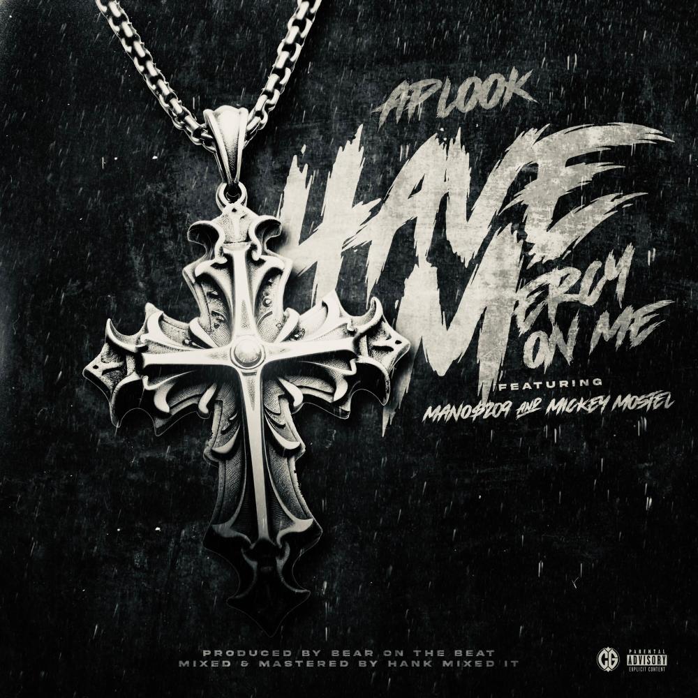 Have Mercy On Me (feat. Mickey Mostel & Mano$_209) (Explicit)
