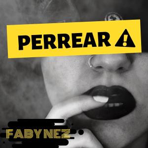 收聽Faby Nez的Perrear歌詞歌曲