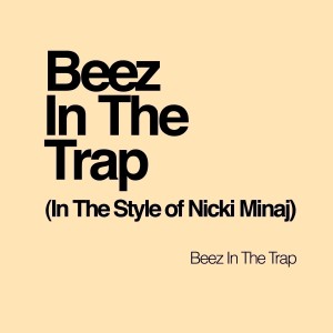 收聽Beez In The Trap的Beez In The Trap歌詞歌曲