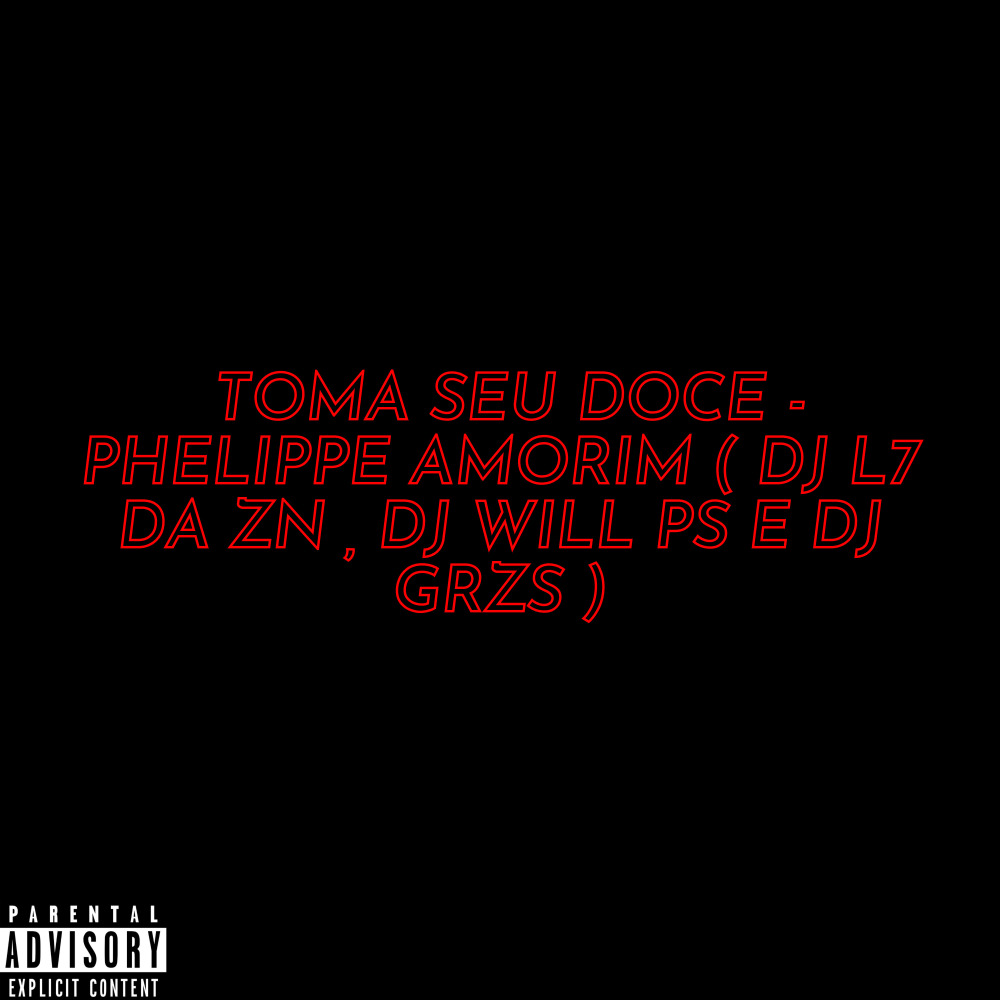 Toma Seu Doce (Explicit)
