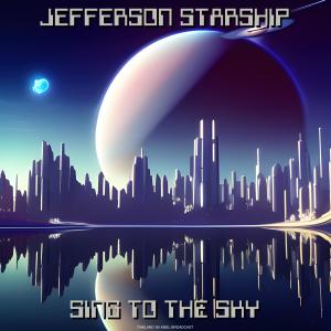 Jefferson Starship的專輯Sing To The Sky (Live)