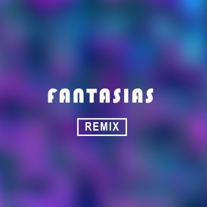 Album Fantasias Remix oleh Too Much