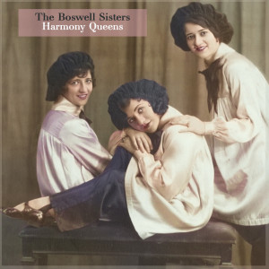 Album Harmony Queens - The Boswell Sisters' Timeless Vocal Jazz from The Boswell Sisters