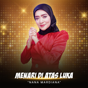 Album Menari Di Atas Luka oleh Nana Mardiana