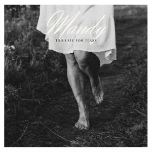 Album Too Late For Tears from Mandy