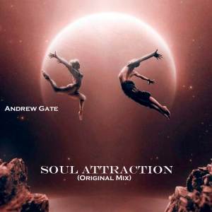 Andrew Gate的專輯Soul Attraction (Original Mix)