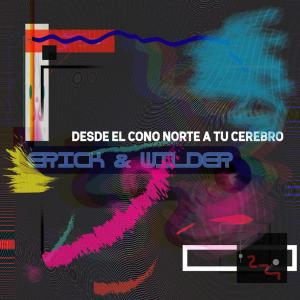 Album Desde el cono norte a tu cerebro from Erick