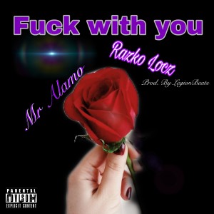 收聽Razko Locz的Fuck With You (Explicit)歌詞歌曲