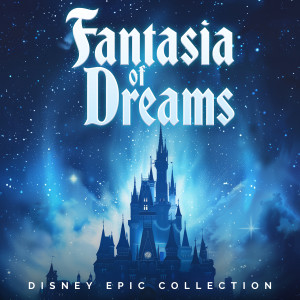 L'Orchestra Cinematique的專輯Fantasia of Dreams - Disney Epic Collection