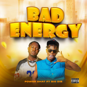 Power Dhat的專輯Bad Energy (Explicit)