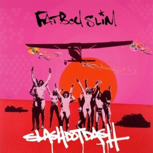 ดาวน์โหลดและฟังเพลง Slash Dot Dash พร้อมเนื้อเพลงจาก Fatboy Slim