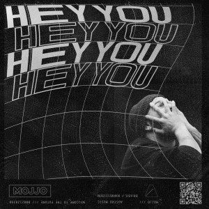 ดาวน์โหลดและฟังเพลง Hey You พร้อมเนื้อเพลงจาก Mojjo