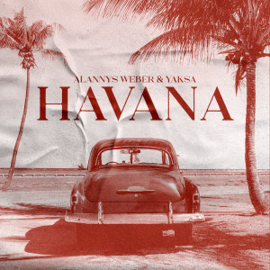 Listen to Havana song with lyrics from Alannys Weber