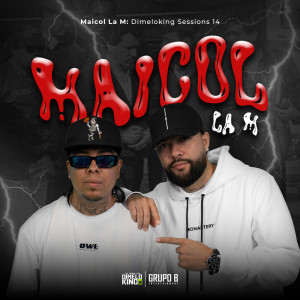 Album Maicol La M: Dimeloking Sessions 14 (Explicit) from Dimeloking