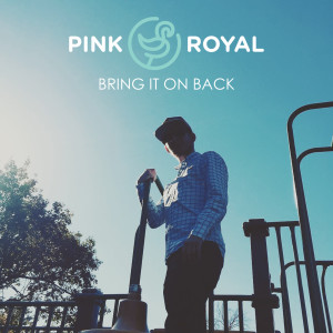 Album Bring It on Back from Pink Royal
