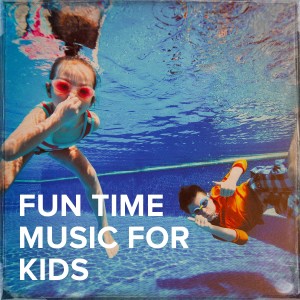 Kids - Children的專輯Fun Time Music for Kids