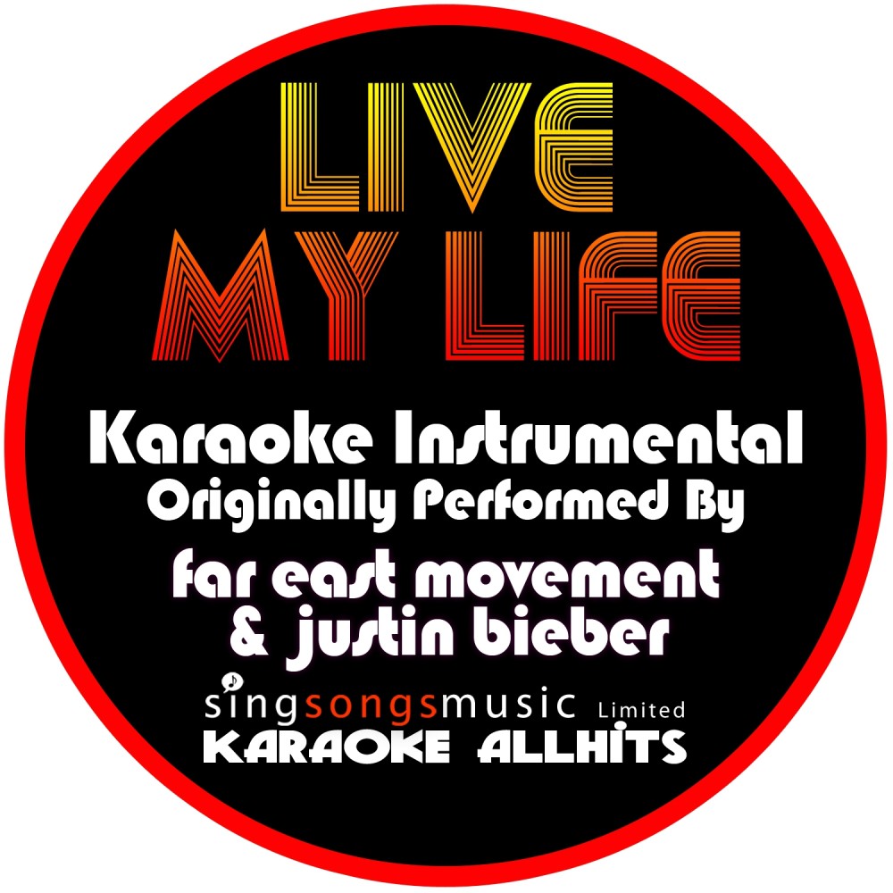 Live My Life (Originally Performed By Far East Movement & Justin Bieber) [Instrumental Version] (Instrumental Version)