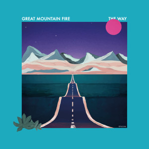ดาวน์โหลดและฟังเพลง The Way พร้อมเนื้อเพลงจาก Great Mountain Fire
