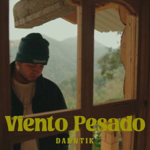 收聽Danntik的Viento Pesado (Explicit)歌詞歌曲