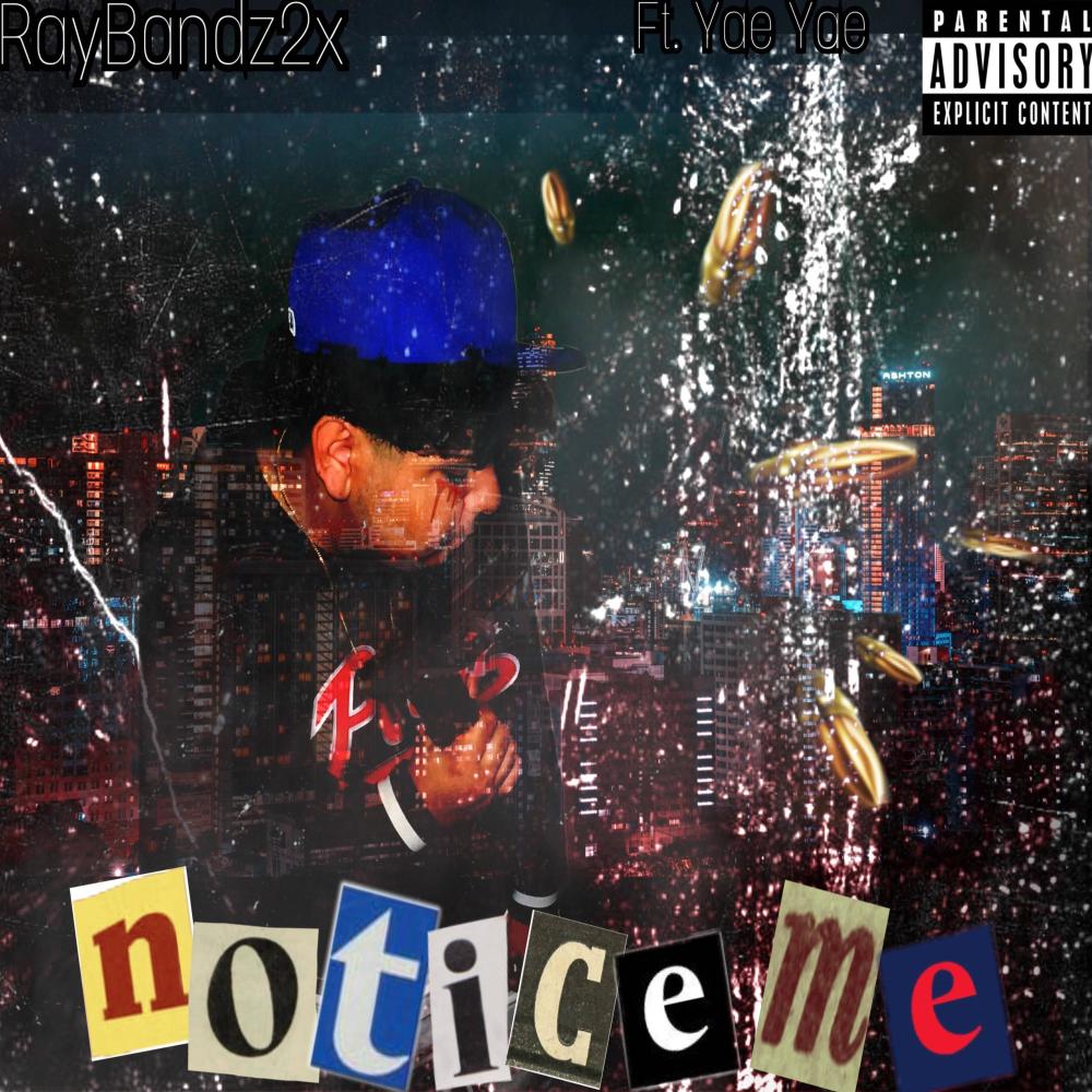 Notice Me (feat. Yae Yae) (Explicit)