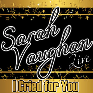 ดาวน์โหลดและฟังเพลง If You Could See Me Now (Live) พร้อมเนื้อเพลงจาก Sarah Vaughan