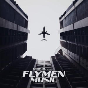 Grödash présente Flymen Music dari Grodash