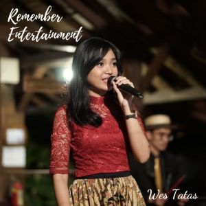收听Remember Entertainment的Wes Tatas歌词歌曲