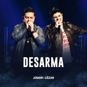Listen to Desarma (Ao Vivo) song with lyrics from Júnior e Cézar