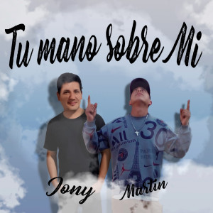 Album Tu Mano Sobre Mi oleh Jony