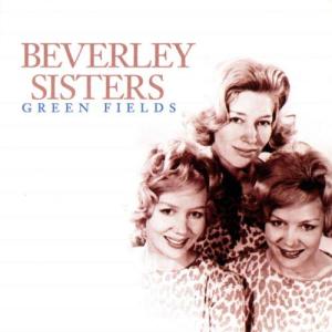 ดาวน์โหลดและฟังเพลง Green Fields พร้อมเนื้อเพลงจาก The Beverley Sisters