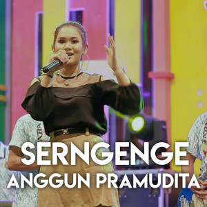 Dengarkan Serngenge lagu dari Anggun Pramudita dengan lirik