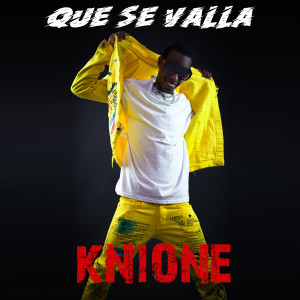Listen to Que Se Valla song with lyrics from Kn1 One